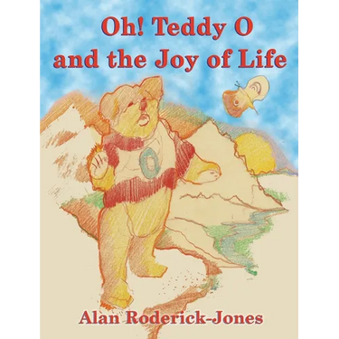 Oh! Teddy O and the Joy of Life