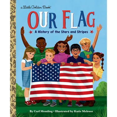 Our Flag: A History of the Stars and Stripes