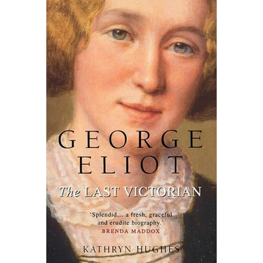George Eliot: The Last Victorian