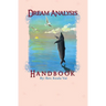 Dream Analysis Handbook: The evolutionary guide to understanding dreams