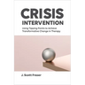 Crisis Intervention: Using Tipping Points to Achieve Transformative Change in Therapy