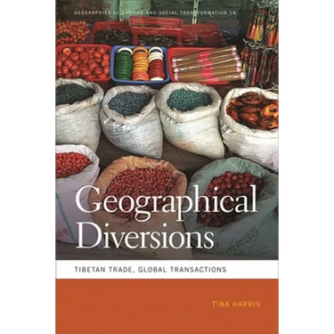 Geographical Diversions: Tibetan Trade, Global Transactions