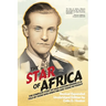 The Star of Africa: The Complete Story of Hans-Joachim Marseille as Told by Those Who Knew Him and Those He Fought