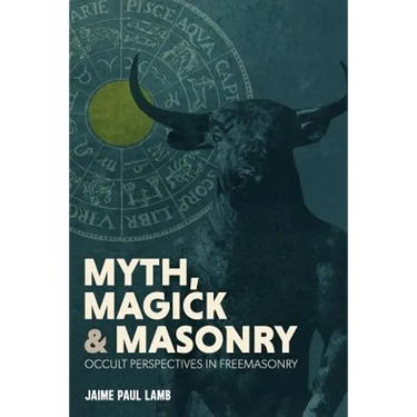 Myth, Magick, and Masonry
