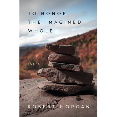 To Honor the Imagined Whole: Poems