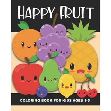 Happy Fruit Coloring Book for Kids Ages 1-5: Healthy Foods! Color an apple, banana, pear, watermelon, blueberry, and more - Fun and Simple Images Aime