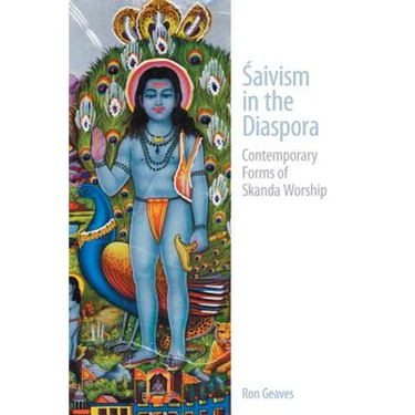 Saivism in the Diaspora: Contemporary Forms of Skanda Worship