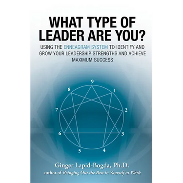 What Type of Leader Are You?: Using the Enneagram System to Identify and Grow Your Leadership Strenghts and Achieve Maximum Succes