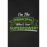 I'm The Principal What's Your Superpower?: Thank you gift for teacher Great for Teacher Appreciation