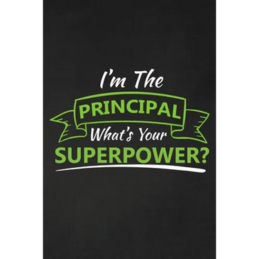 I'm The Principal What's Your Superpower?: Thank you gift for teacher Great for Teacher Appreciation