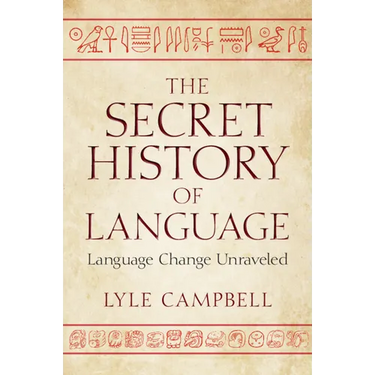 The Secret History of Language: Language Change Unraveled