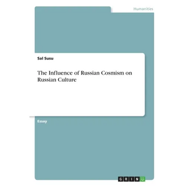 The Influence of Russian Cosmism on Russian Culture
