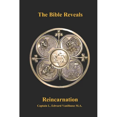 The Bible Reveals Reincarnation