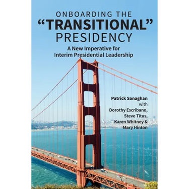 On Boarding the Transitional Presidency: A New Imperative for Interim Presidents