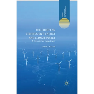 The European Commission's Energy and Climate Policy: A Climate for Expertise?