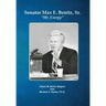 Senator Max E. Benitz, Sr.: "Mr. Energy"