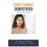 Strep Throat Demystified: Doctor's Secret Guide