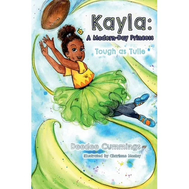 Kayla: A Modern Day Princess: Tough as Tulle