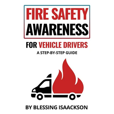 Fire Safety Awareness for Vehicle Drivers: A Step-By-Step Guide