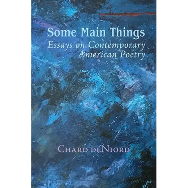 Some Main Things: Essays on Contemporary American Poetry