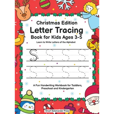 Letter Tracing Book for Kids Ages 3-5: Christmas Edition - Learn to Write Letters of the Alphabet: A Fun Handwriting Workbook for Toddlers, Preschool