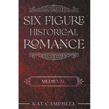 Six Figure Historical Romance: Medieval