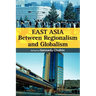 East Asia: Between Regionalism and Globalism