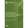 Advanced Research and Applications of Deep Learning and Neural Network in Image Recognition