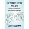 The Secret Life of Pop-Ups: A Practical Guide To Elevate Your Community Engagement