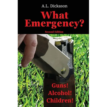 What Emergency? Second Edition: Guns! Alcohol! Children!