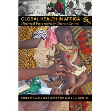Global Health in Africa: Historical Perspectives on Disease Control