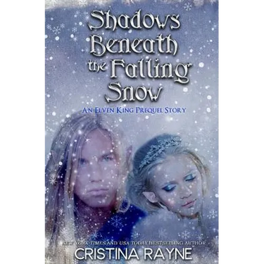Shadows Beneath the Falling Snow (An Elven King Prequel Story)
