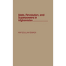 State, Revolution, and Superpowers in Afghanistan
