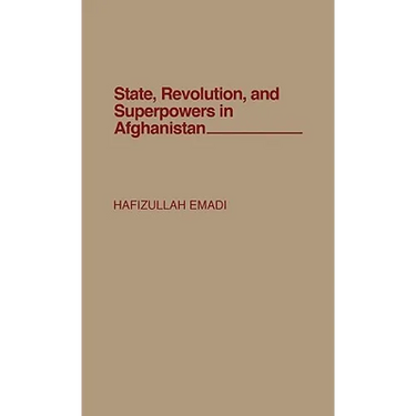 State, Revolution, and Superpowers in Afghanistan