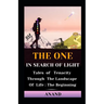 The One In Search of Light: Tales of Tenacity Through The Landscape of Life: The Beginning