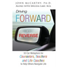 Driving Forward in Reverse: 50 Car Metaphors for Counselors, Teachers, and Life Coaches to Help Others Navigate Life
