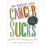 My Parent Has Cancer and It Really Sucks: Real-Life Advice from Real-Life Teens