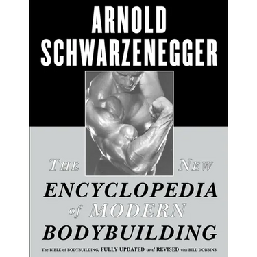 The New Encyclopedia of Modern Bodybuilding: The Bible of Bodybuilding, Fully Updated and Revised