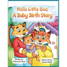 Hello, Little One: A Baby Birth Story