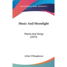 Music And Moonlight: Poems And Songs (1874)