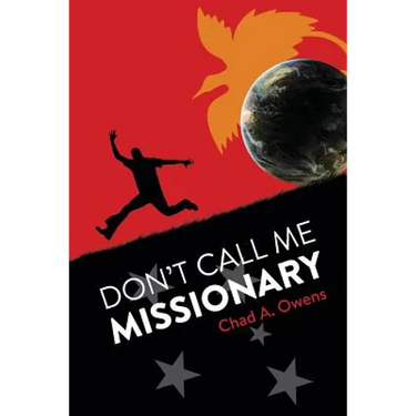 Don't Call Me Missionary
