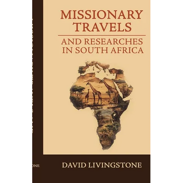 Missionary Travels and Researches in South Africa