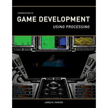 Introduction to Game Development: Using Processing
