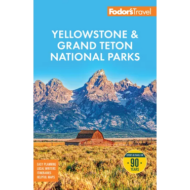 Fodor's Yellowstone & Grand Teton National Parks
