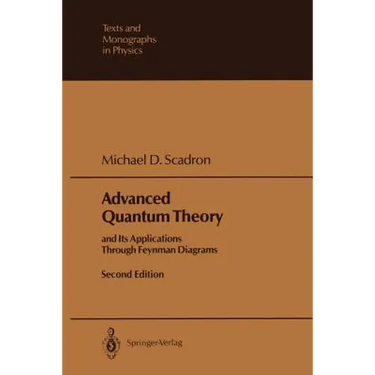 Advanced Quantum Theory: And Its Applications Through Feynman Diagrams