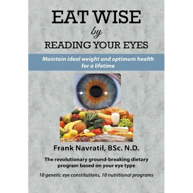 Eat Wise by Reading Your Eyes: Maintain Ideal Weight and Optimum Health for a Lifetime