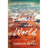 Limits of the World a Novel