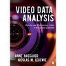 Video Data Analysis: How to Use 21st Century Video in the Social Sciences
