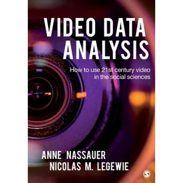 Video Data Analysis: How to Use 21st Century Video in the Social Sciences