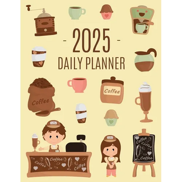 Coffee Planner 2025: Daily Organizer for 2025 (12 Months) Funny Caffeine Scheduler with Cappuccino, Muffins & Good Vibes